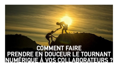 comment-faire-prendre-en-douceur-le-tournant-numerique-a-vos-collaborateurs