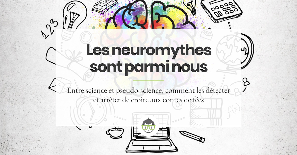 les-neuromythes-sont-parmi-nous-comment-les-detecter-et-arreter-de-croire-aux-contes-de-fees-david-vellut