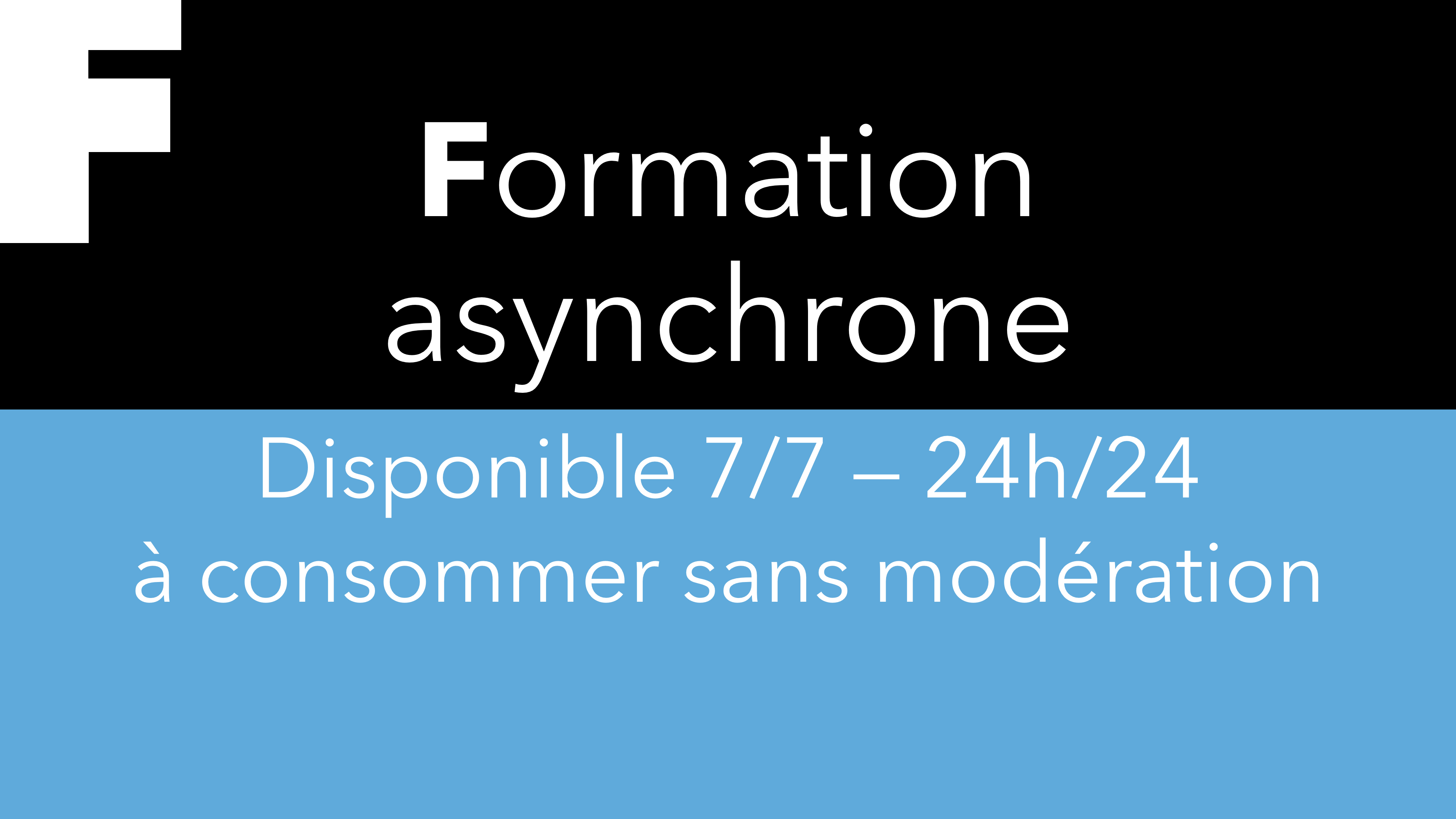 F – Formation Asynchrone