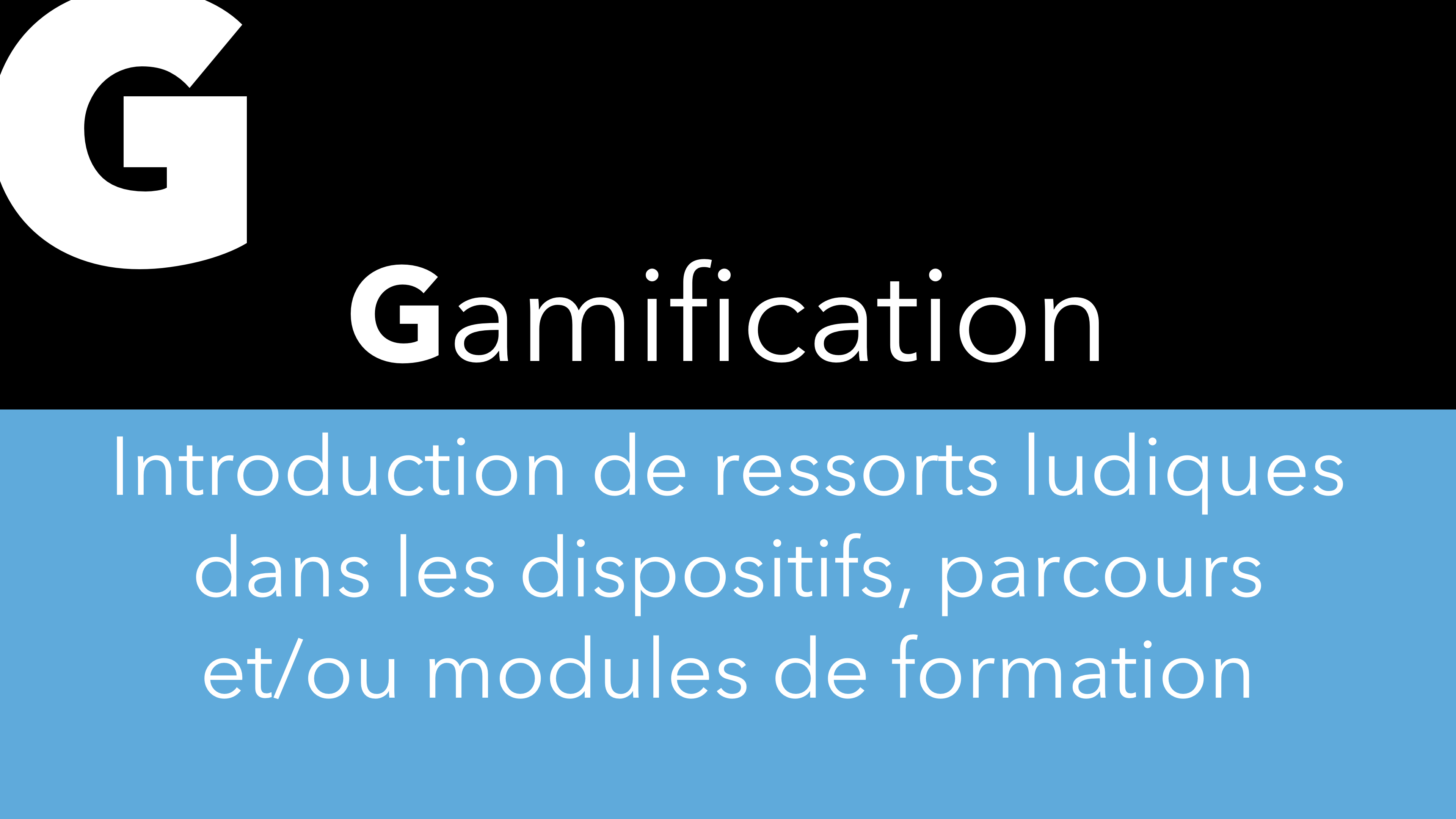G – Gamification