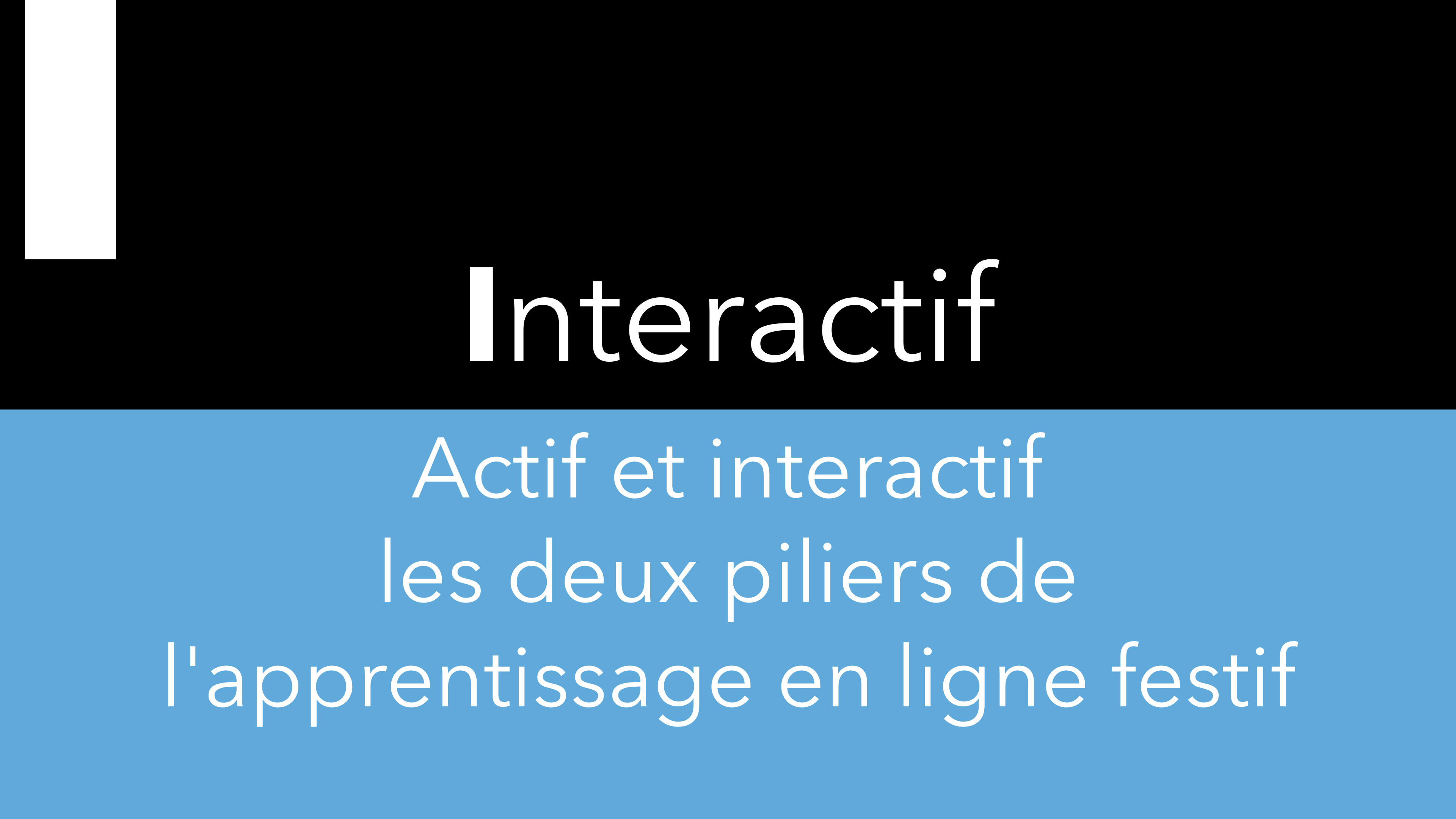 I – Interactif