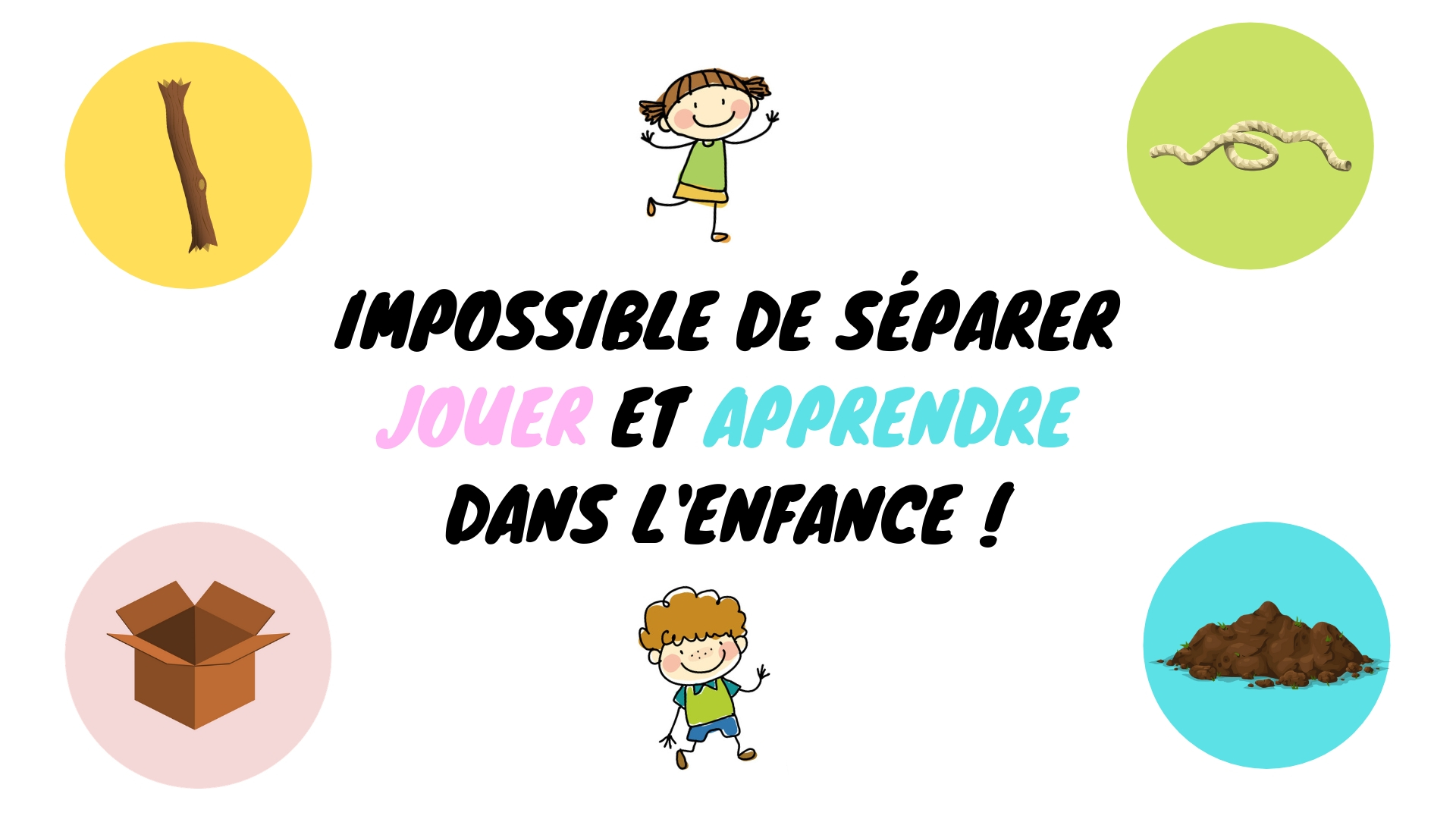 Impossible de séparer jouer et apprendre dans l’enfance !