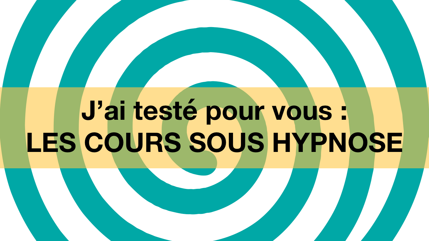 J’ai testé… le cours sous hypnose — Sydologie