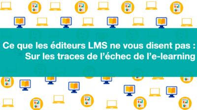 ce-que-les-editeurs-lms-ne-vous-disent-pas-sur-les-traces-de-lechec-de-le-learning-sydologie