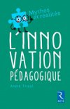 linnovation-pedagogique-mythes-et-realites-cahiers-pedagogiques