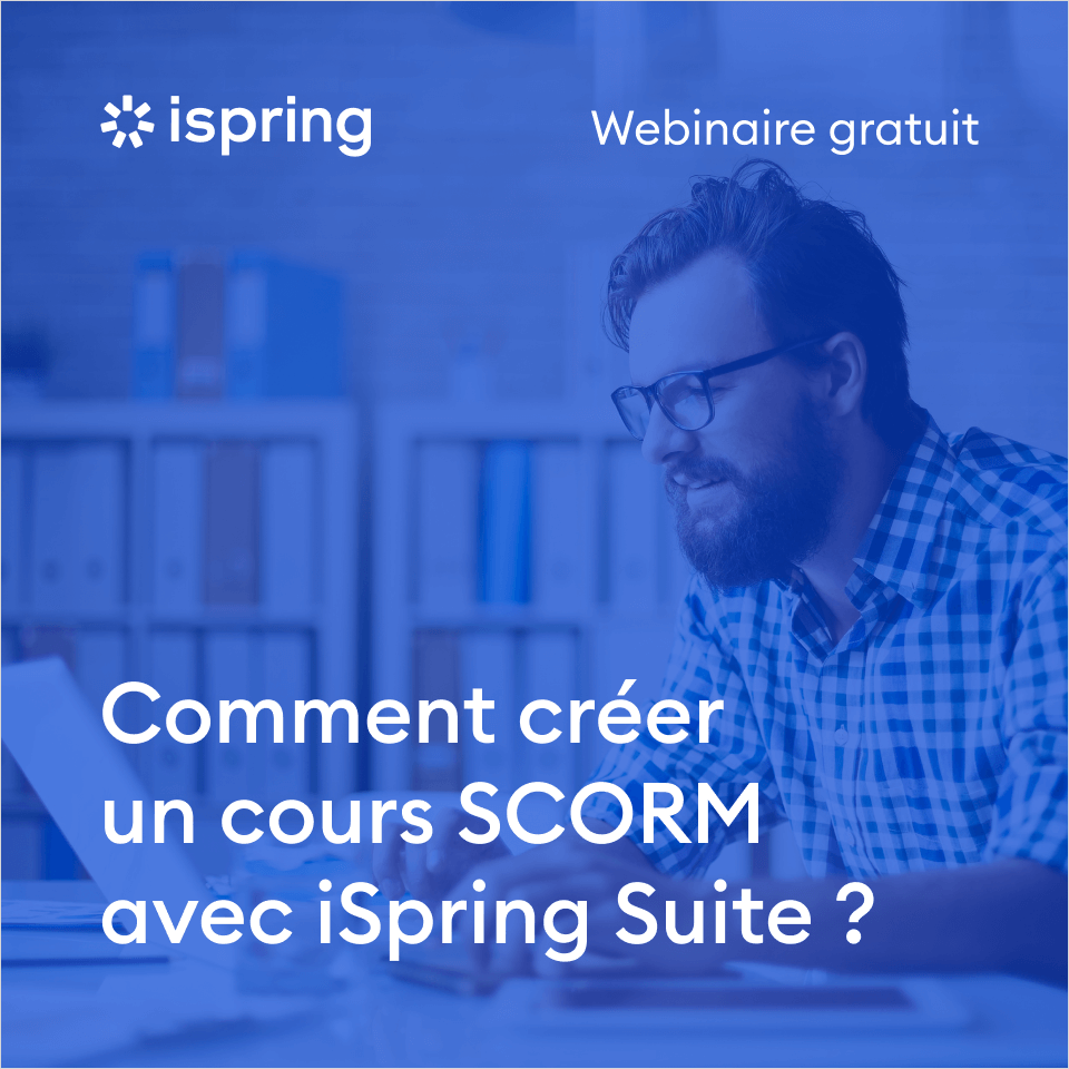 Comment créer un cours SCORM avec iSpring Suite