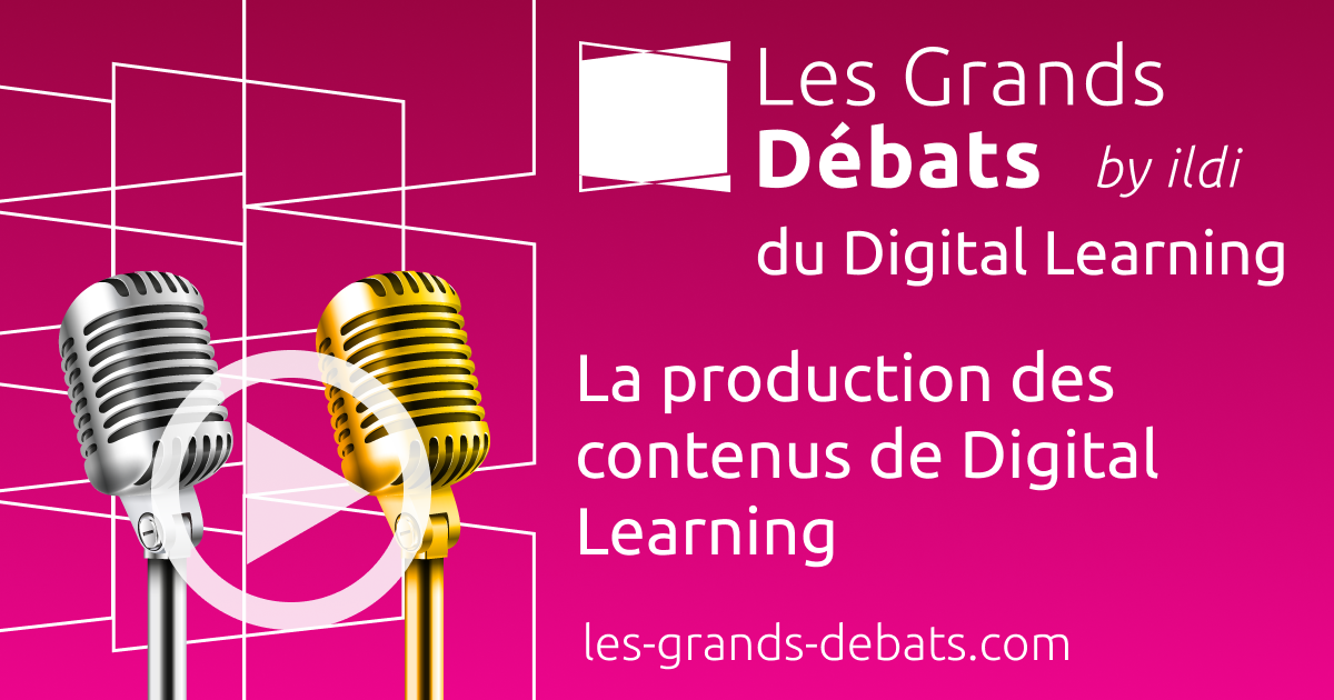 Les Grands Débats du Digital Learning — 3. La production des contenus de Digital Learning