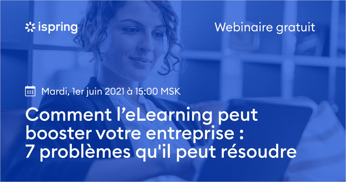 Comment l’eLearning peut booster votre entreprise : 7 problèmes qu’il peut résoudre