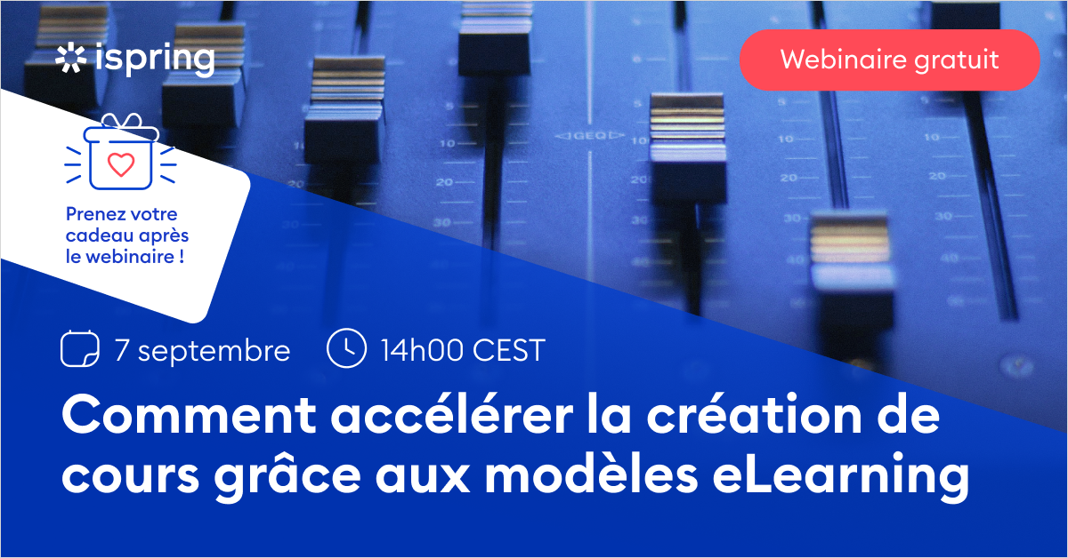Comment accélérer la création de cours grâce aux modèles eLearning