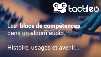 le-bloc-album-ou-comment-tout-savoir-sur-les-blocs-de-competences-dans-un-album-audio