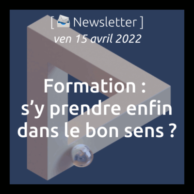 newsletter-du-15-04-22-formation-sy-prendre-enfin-dans-le-bon-sens