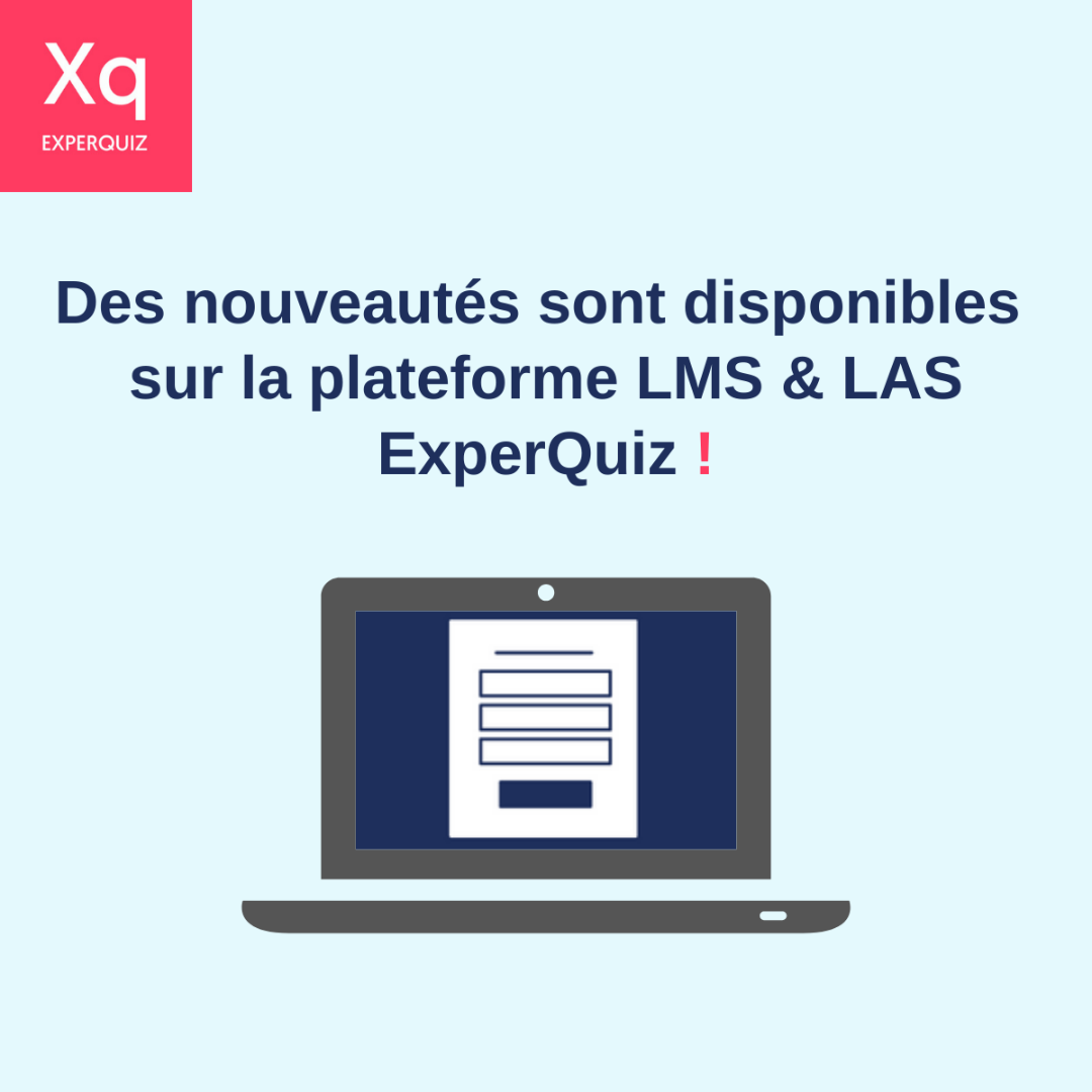 ExperQuiz : des nouveautés sont disponibles sur la plateforme LMS & LAS !