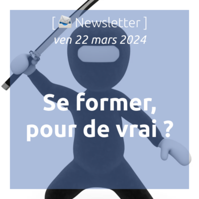 %f0%9f%93%a8-newsletter-22-03-2024-se-former-pour-de-vrai