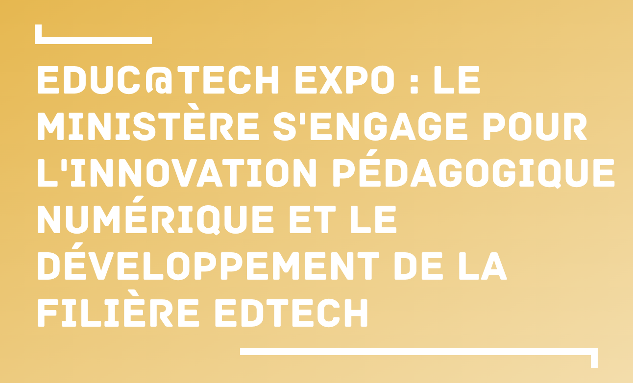 eductech-expo-le-ministere-sengage-pour-linnovation-pedagogique-numerique-et-le-developpement-de-la-filiere-edtech-min-de-leducation