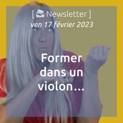 %f0%9f%93%a3newsletter-17-02-2023-former-dans-un-violon