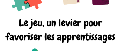 en-quoi-le-jeu-est-il-un-outil-permettant-les-apprentissages-le-boulot-pedago-de-sego