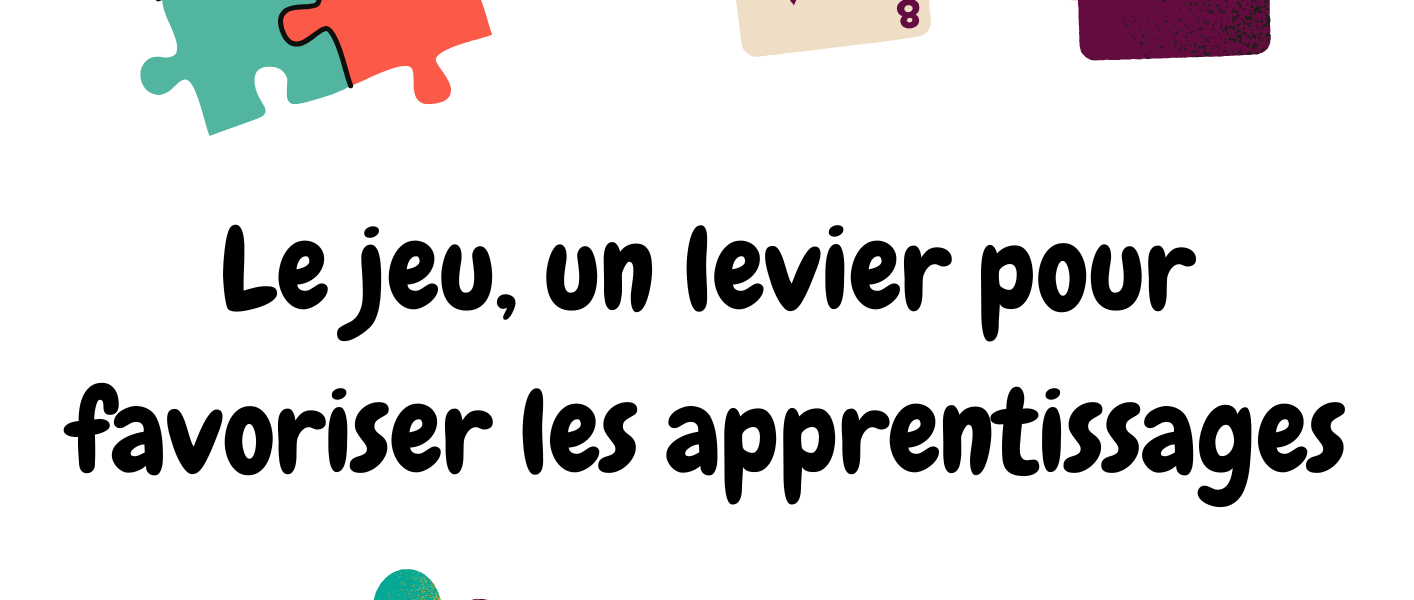 en-quoi-le-jeu-est-il-un-outil-permettant-les-apprentissages-le-boulot-pedago-de-sego