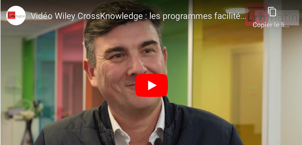 Vidéo Wiley CrossKnowledge : les programmes facilités accélèrent leur développement en France — RH matin