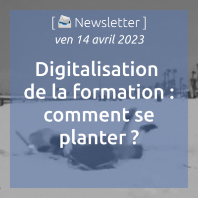 %f0%9f%93%a3newsletter-14-04-2023-digitalisation-de-la-formation-comment-se-planter