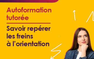 Illustration de l'article : Autoformation tutorée : Savoir repérer les freins à l'orientation — Cap Metiers