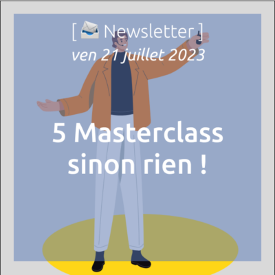 %f0%9f%93%a3newsletter-21-07-2023-5-masterclass-edtech-sinon-rien