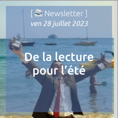 %f0%9f%93%a3newsletter-28-07-2023-de-la-lecture-pour-lete-%e2%9b%b1%ef%b8%8f