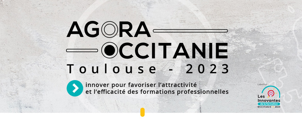 Innover pour favoriser l’attractivité et l’efficacité des formations professionnelles (Agora Occitanie Toulouse 2023) — Carif / Oref