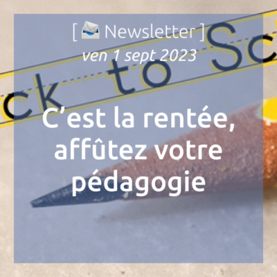 %f0%9f%93%a3newsletter-01-09-2023-cest-la-rentree-affutez-votre-pedagogie