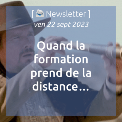 %f0%9f%93%a3newsletter-22-09-2023-quand-la-pedagogie-prend-de-la-distance