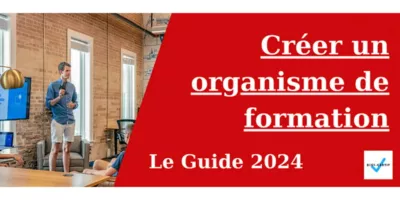 creer-son-organisme-de-formation-le-guide-2024