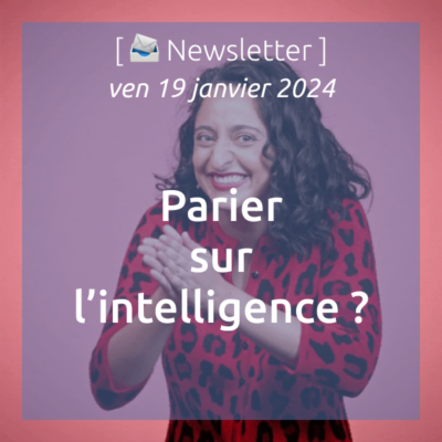%f0%9f%93%a3newsletter-26-01-2024-parier-sur-lintelligence