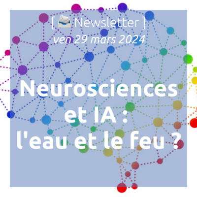 %f0%9f%93%a3newsletter-29-03-2024-neurosciences-et-ia-leau-et-le-feu