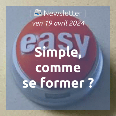 %f0%9f%93%a3newsletter-19-4-2024-simple-comme-se-former