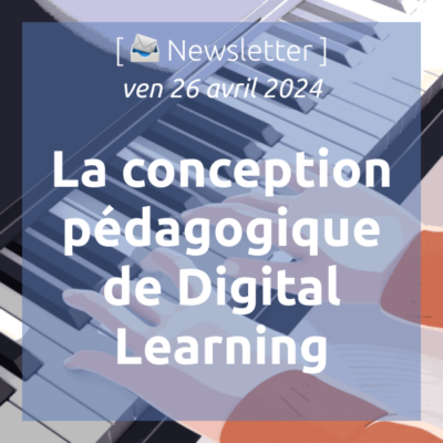 %f0%9f%93%a3newsletter-26-04-2024-la-conception-pedagogique-de-digital-learning