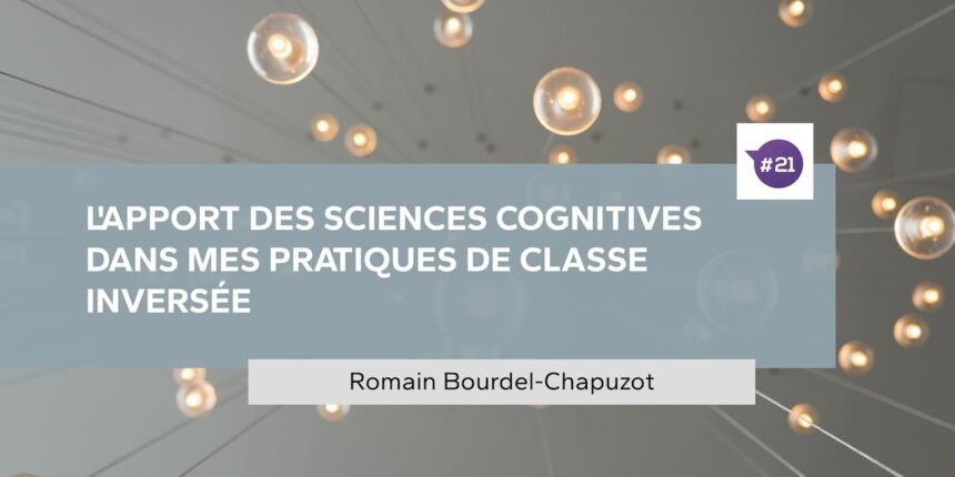 L’apport des sciences cognitives dans les pratiques de classe inversée