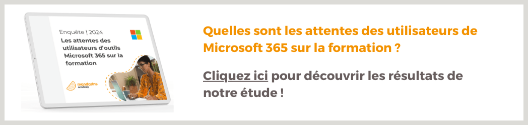 Mandarine Academy bannière cliquable : Quelles sont les attentes des utilisateurs Microsoft 365 sur la formation ? Cliquez ici pour découvrir les résultats de notre étude