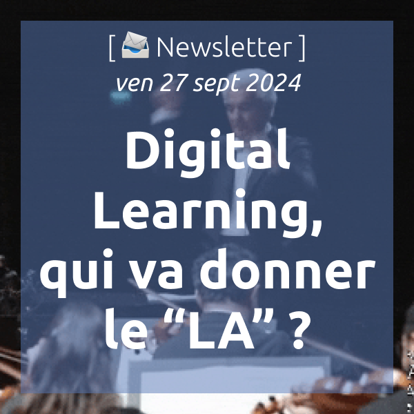 %f0%9f%93%a3newsletter-27-9-2024-digital-learning-qui-va-donner-le-la