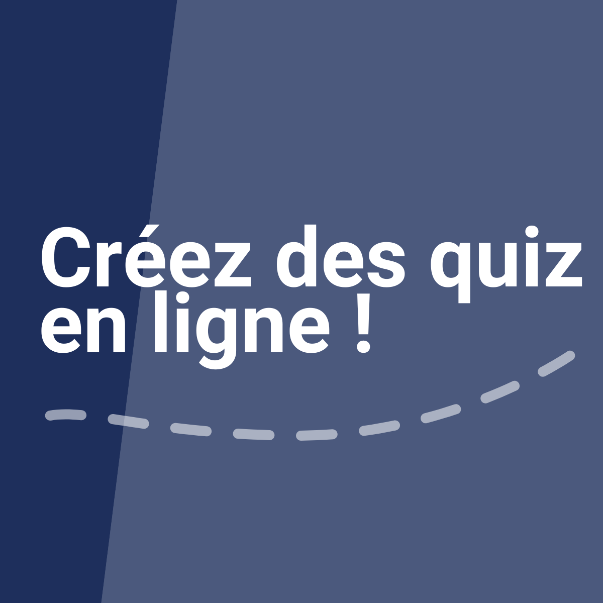 Créez facilement vos quiz en ligne et partagez-les rapidement avec vos apprenants !