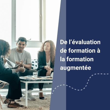 La formation augmentée grâce à l’évaluation de formation