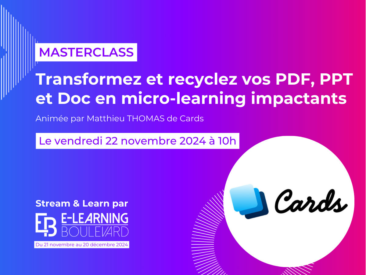 Masterclass : Transformez et Recyclez vos PDF, PPT et Doc en micro-learning impactants – By Cards microlearning
