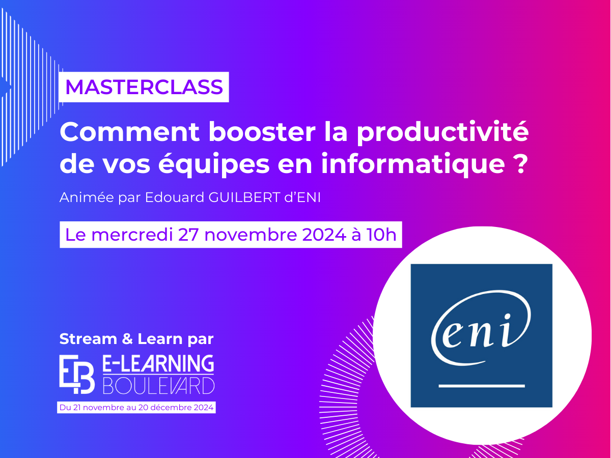 Masterclass : Comment booster la productivité de vos équipes en informatique ? – By ENI