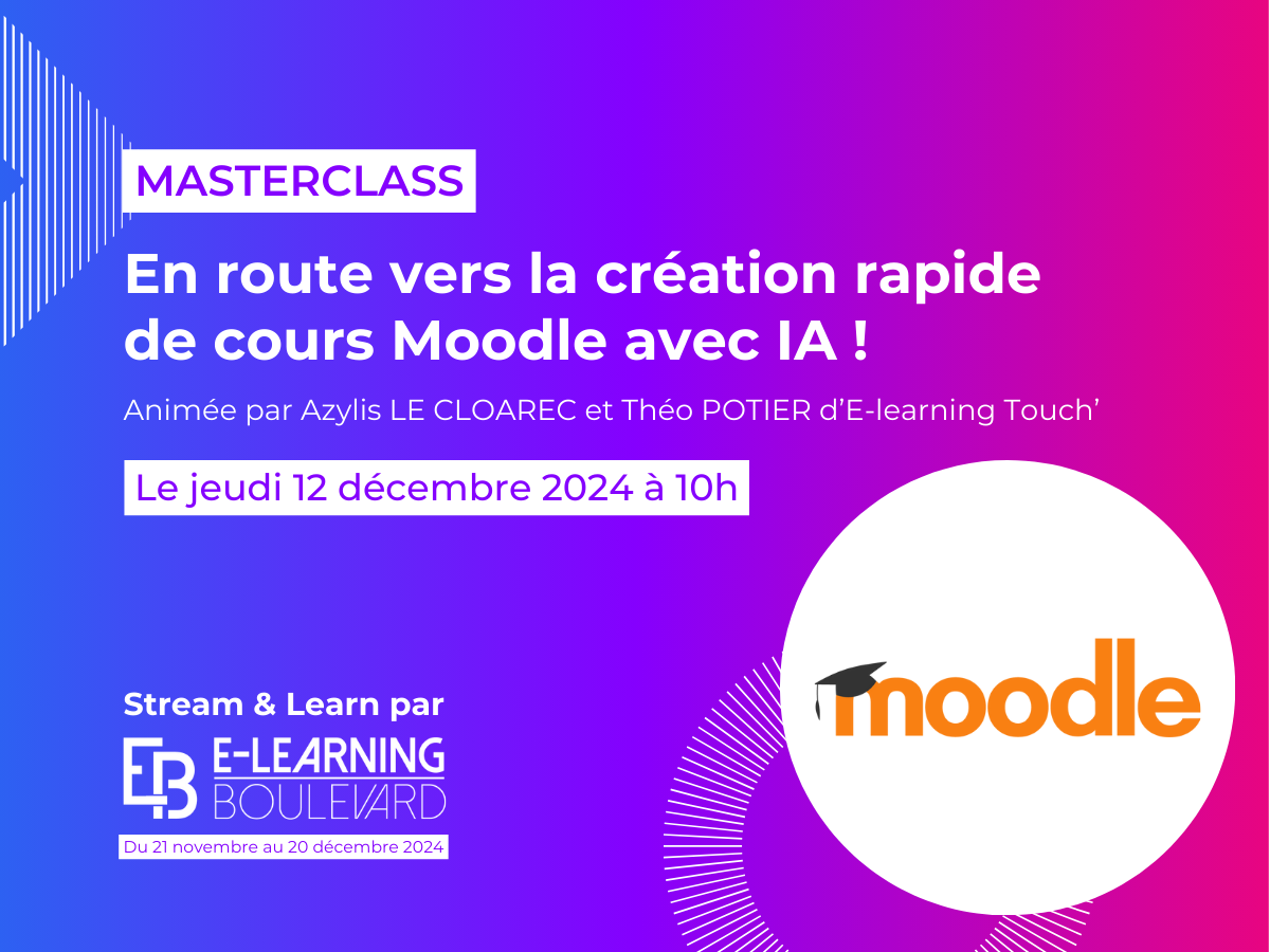 Masterclass : En route vers la création rapide de cours Moodle avec IA ! – By E-learning Touch’