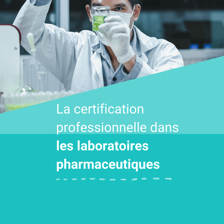 Certification pro | Les laboratoires pharmaceutiques