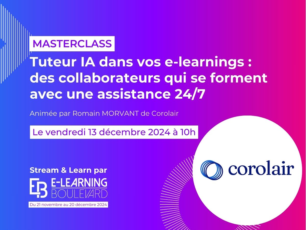 Masterclass : Tuteur IA dans vos e-learnings : des collaborateurs qui se forment avec une assistance 24/7 by Corolair