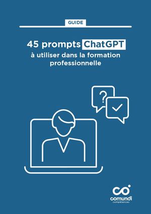 45 prompts ChatGPT à utiliser dans la formation professionnelle