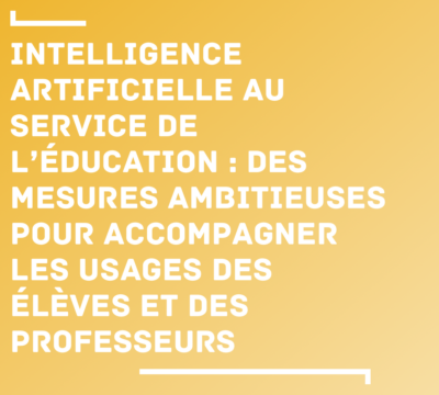 intelligence-artificielle-au-service-de-leducation-des-mesures-ambitieuses-pour-accompagner-les-usages-des-eleves-et-des-professeurs