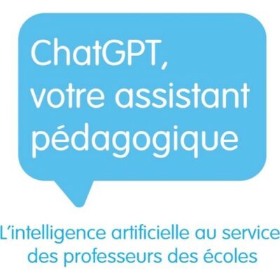 chatgpt-votre-assistant-pedagogique-lintelligence-artificielle-au-service-des-professeurs-des-ecoles