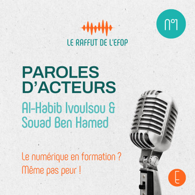 Paroles d’acteurs #1 avec Al-Habib Ivoulsou & Souad Ben Hamed