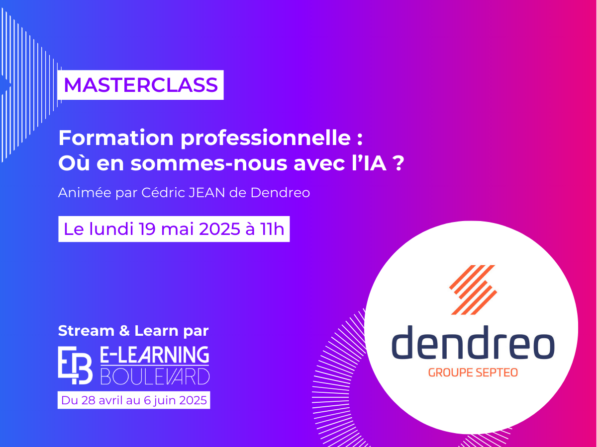 Masterclass : Formation professionnelle : Où en sommes-nous avec l’IA ? – By Dendreo