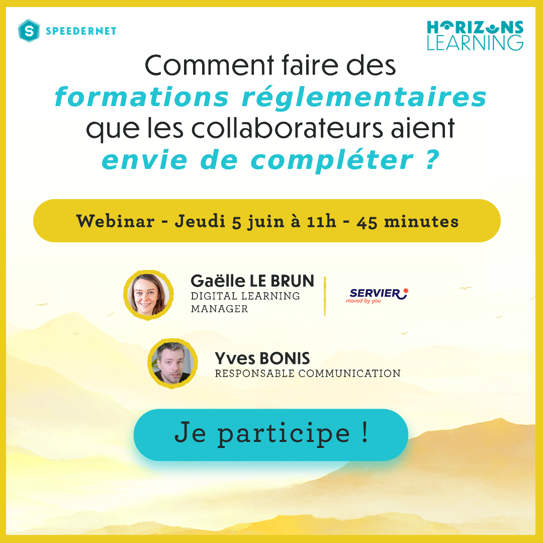 Horizons Learning – Conférence « Comment faire des formations réglementaires que les collaborateurs aient envie de compléter ? »
